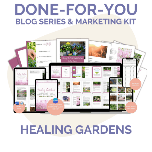 Done-For-You Blog Series & Marketing Kit: Healing Gardens