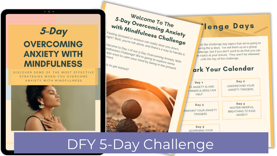 Done-For-You Challenge: Overcoming Anxiety With Mindfulness