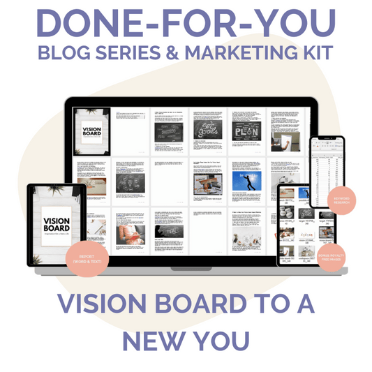 Done-For-You Blog Series & Marketing Kit: Vision Board For A New You