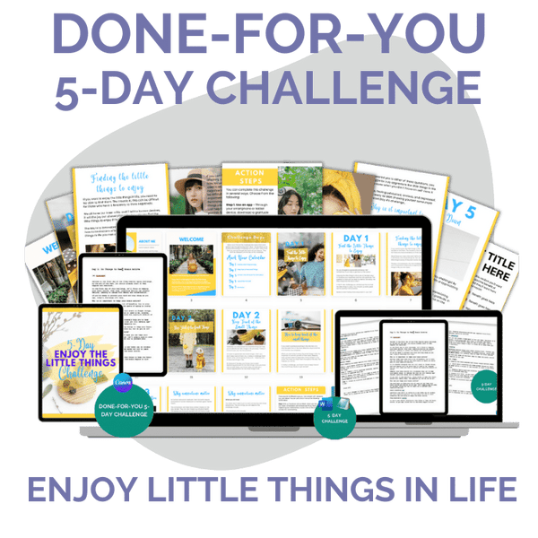 Done-For-You Challenge: Enjoy Little Things In Life